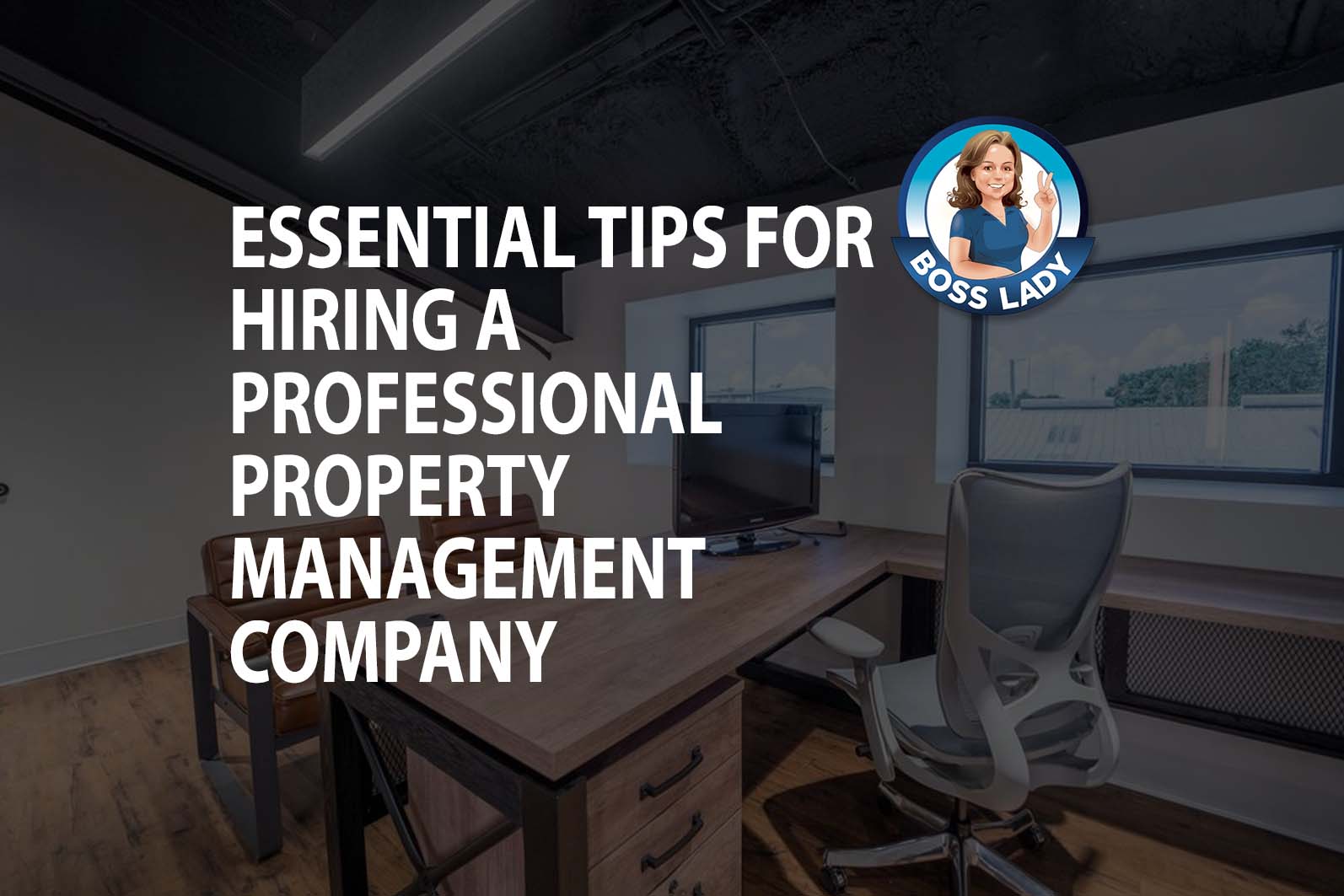 Essential Tips for Hiring a Professional Property Management Company