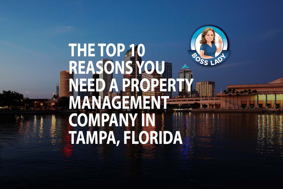 The Top 10 Reasons You Need A Property Management Company in Tampa, Florida