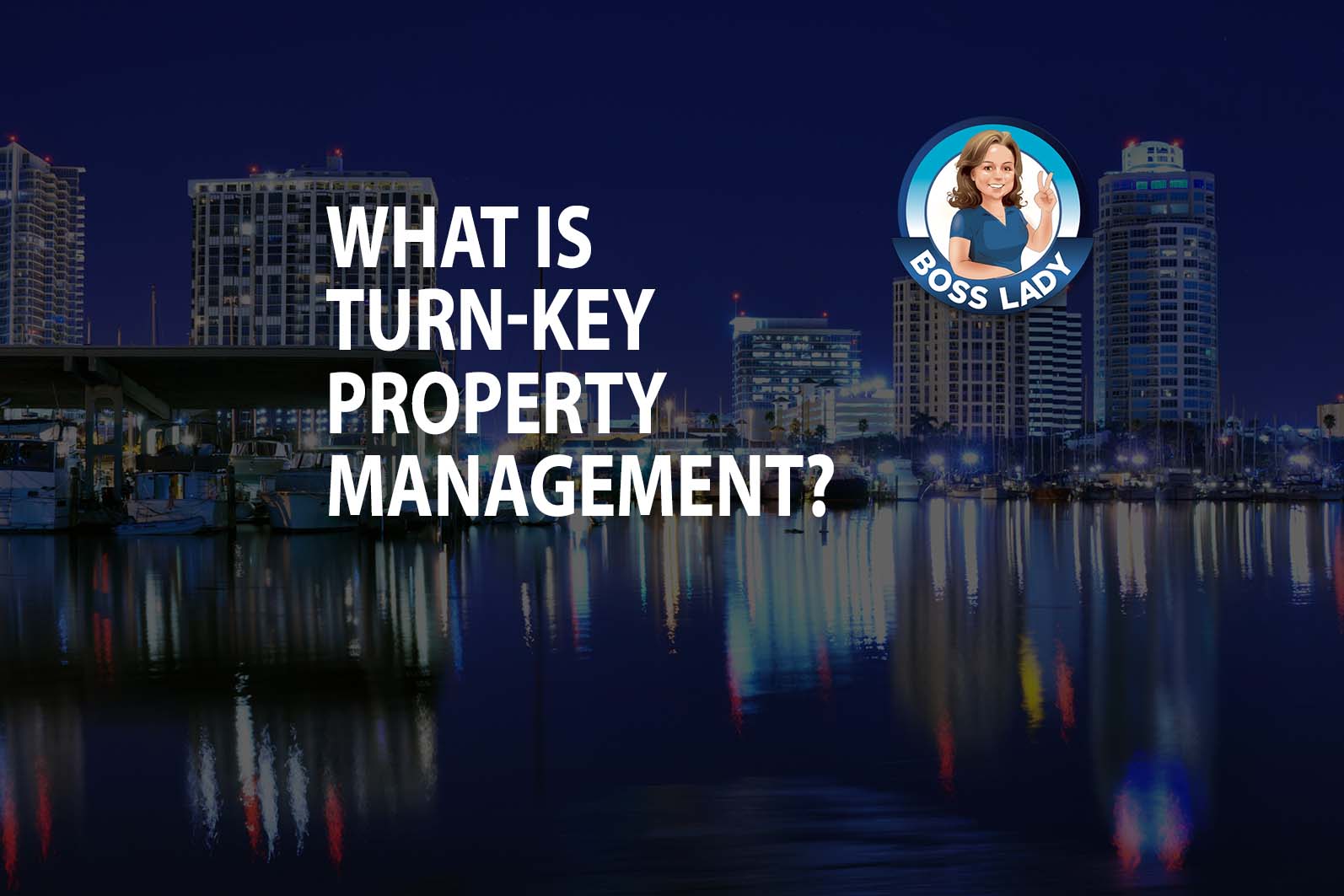 What Is Turn-Key Property Management?